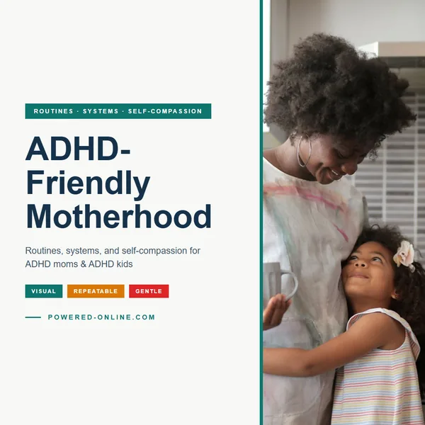 ADHD-Friendly Motherhood